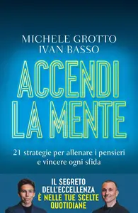 Michele Grotto, Ivan Basso - Accendi la mente