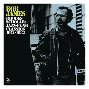 Bob James - Rhodes Scholar: Jazz-Funk Classics 1974-1982 (2013)