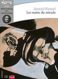 Joseph Kessel, "Les mains du miracle"