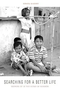 Searching for a Better Life: Growing Up in the Slums of Bangkok