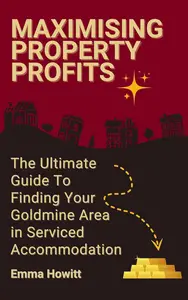 Maximising Property Profits: The Ultimate Guide to Finding Your Goldmine Area in Serviced Accommodation