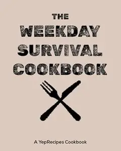 The Weekday Survival Cookbook