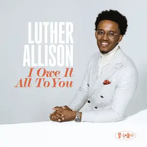 Luther Allison - I Owe It All To You (2024) [Official Digital Download 24/88]