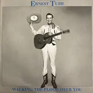 Ernest Tubb - Walking The Floor Over You (1996)