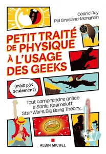 Cédric Ray, Pol Grasland-Mongrain, "Petit traité de physique à l'usage des geeks (mais pas seulement)"