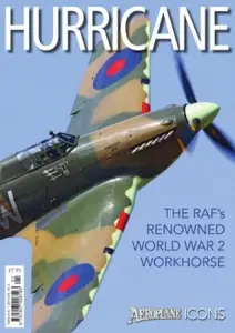 Hurricane: The RAF's Renowned World War 2 Workhorse (Aeroplane Icons) (Repost)