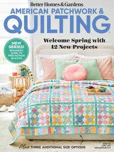 American Patchwork & Quilting - April 2025