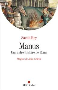 Sarah Rey, "Manus: Une autre histoire de Rome"
