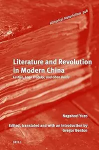 Literature and Revolution in Modern China