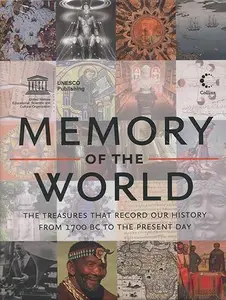 Memory of the World: The Treasures that Record Our History from 1700 BC to the Present Day