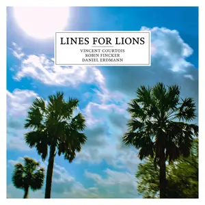 Vincent Courtois, Robin Fincker, Daniel Erdmann - Lines For Lions (2025) [Official Digital Download 24/88]