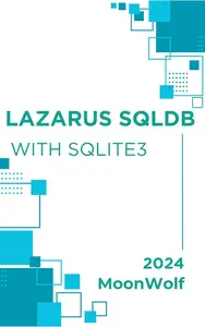LAZARUS SQL DB WITH SQLITE3: A STEP-BY-STEP GUIDE FOR DB INTEGRATION