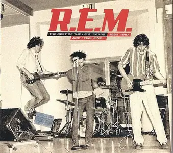 R.E.M. - And I Feel Fine: The Best Of The I.R.S. Years 1982-1987 (2006)