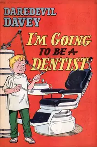 Daredevil Davey Im Going To Be A Dentist