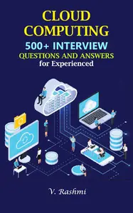 CLOUD COMPUTING: 500+ Interview Questions and Answers for Experienced