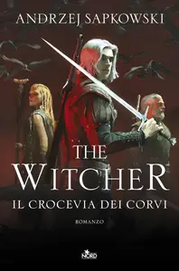 Andrzej Sapkowski - Il crocevia dei corvi. The Witcher