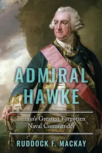 Admiral Hawke: Britain's Greatest Forgotten Naval Commander (The Age of Sail)