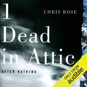 1 Dead in Attic: After Katrina