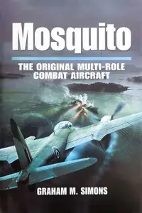 Mosquito: The Original Multi-Role Combat Aircraft
