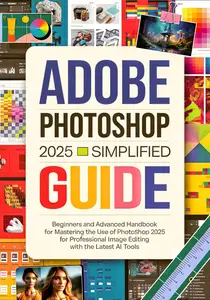 Adobe Photoshop 2025 Simplified Guide