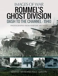 Rommel's Ghost Division: Dash to the Channel – 1940