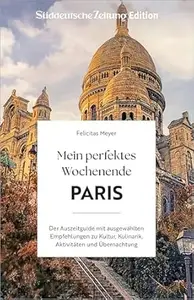 Mein perfektes Wochenende Paris