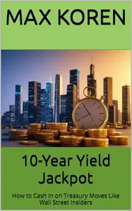 10-Year Yield Jackpot: How to Cash In on Treasury Moves Like Wall Street Insiders