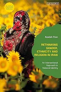 Rethinking Gender, Ethnicity and Religion in Iran: An Intersectional Approach to National Identity
