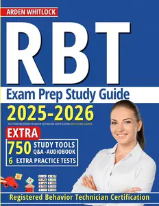 RBT Exam Prep Study Guide: Ace Your Registered Behavior Technician Certification with Flying Colors