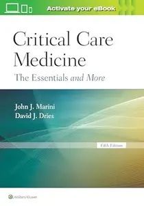 Critical Care Medicine: The Essentials and More, 5th Edition