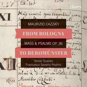Francesco Saverio Pedrini, Voces Suaves - Maurizio Cazzati: Mass & Psalms Op.36 (2016)