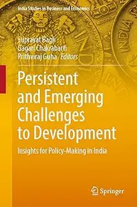Persistent and Emerging Challenges to Development: Insights for Policy-Making in India