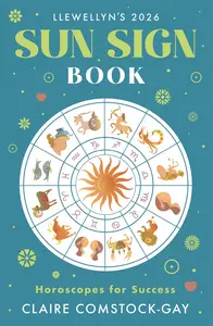 Llewellyn's 2026 Sun Sign Book: Horoscopes for Success (Llewellyn's 2026 Calendars, Almanacs & Datebooks)