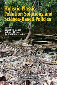 Holistic Plastic Pollution Solutions and Science-Based Policies