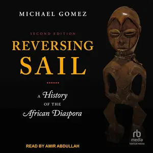 Reversing Sail (2nd Edition): A History of the African Diaspora