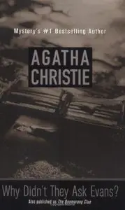 Agatha Christie – Why Didn’t They Ask Evans?