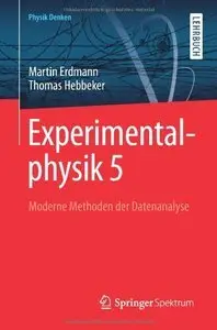 Experimentalphysik 5: Moderne Methoden der Datenanalyse Physik Denken (Repost)