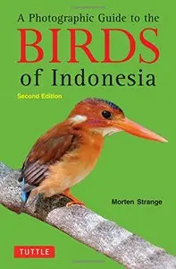 A Photographic Guide to the Birds of Indonesia
