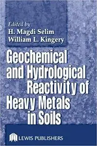 Geochemical and Hydrological Reactivity of Heavy Metals in Soils [Repost]