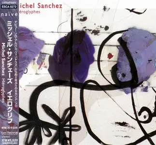 Michel Sanchez - Hiéroglyphes (2000) [Japanese Edition]