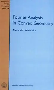Fourier Analysis In Convex Geometry (Repost)