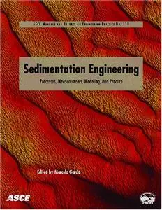 Sedimentation Engineering: Processes, Measurements, Modeling, and Practice   [Repost]