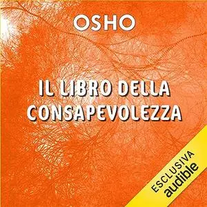 «Il libro della consapevolezza - Parte quarta» by Osho