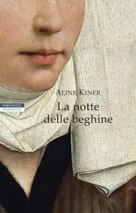 Aline Kiner - La notte delle beghine