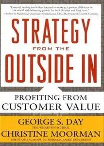 Strategy from the Outside In: Profiting from Customer Value (Repost)