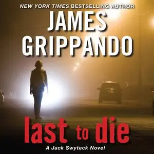 «Last to Die» by James Grippando