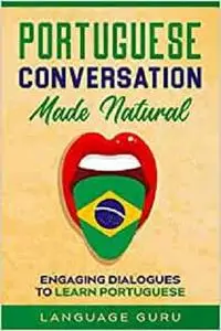 Portuguese Conversation Made Natural: Engaging Dialogues to Learn Portuguese