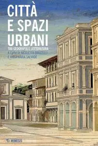 Nicoletta Brazzelli, Anna Maria Salvadè - Città e spazi urbani