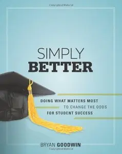 Simply Better: Doing What Matters Most to Change the Odds for Student Success (repost)