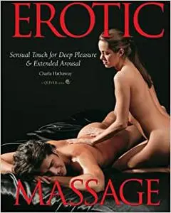 Erotic Massage: Sensual Touch for Deep Pleasure and Extended Arousal